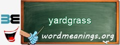 WordMeaning blackboard for yardgrass